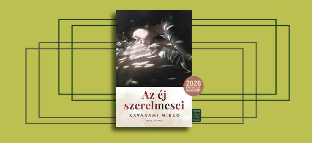 Fény, szerelem, magány – Kavakami Mieko: Az éj szerelmesei